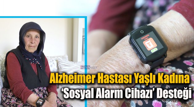 Alzheimer Hastası Yaşlı Kadına Büyükşehirden ‘Sosyal Alarm Cihazı’ Desteği