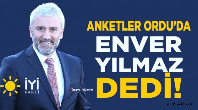 ANKETLER ORDU'DA ENVER YILMAZ DEDİ!