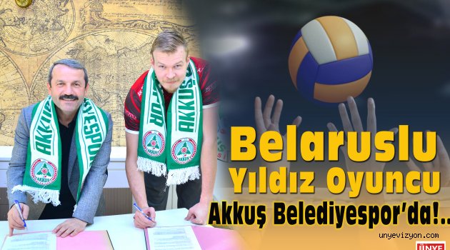 Belaruslu Yıldız Oyuncu Akkuş Belediyespor’da!..