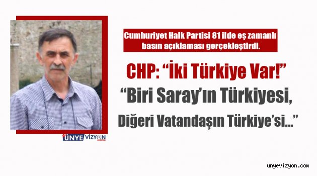 CHP: İki Türkiye Var: Biri Saray’ın, Diğeri Vatandaşın Türkiye’si…