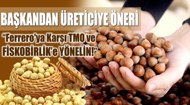 Ferrero'ya Karşı TMO ve FİSKOBİRLİK’e YÖNELİN!
