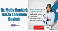 Dr. Melis Cantürk Hasta Kabulüne Başladı