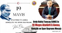 Ordu Valisi Tuncay SONEL’in 19 Mayıs Atatürk’ü Anma, Gençlik ve Spor Bayramı Mesajı