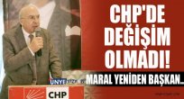 CHP'DE DEĞİŞİM OLMADI! MARAL YENİDEN BAŞKAN..