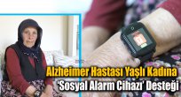 Alzheimer Hastası Yaşlı Kadına Büyükşehirden ‘Sosyal Alarm Cihazı’ Desteği