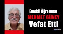 Emekli Öğretmen Mehmet Güney Vefat Etti
